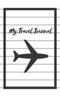 My Travel Journal: A Blank Lined Notebook and Journal for Your Travels