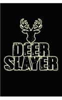 Deer Slayer: Great Journal with a Hunting Theme.