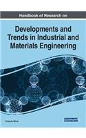 Handbook of Research on Developments and Trends in Industrial and Materials Engineering