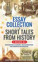 ESSAY COLLECTION & SHORT TALES FROM HISTORY (2 BOOKS in 1): Exploration, Economy, Decolonization and European Integration