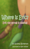 Where is Eric?