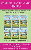 Hojas de deberes para la guarde (Completa la secuencia de números): Este libro contiene 30 fichas con actividades a todo color para niños de 4 a 5 años(38 Hojas de Deberes Para la Guarde)