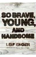 So Brave, Young and Handsome