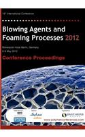 Blowing Agents and Foaming Processes 2012 Conference Proceedings