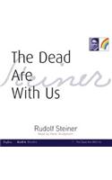 The Dead are with Us