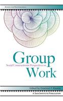 Social Constructionist Perspectives on Group Work