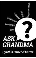 Ask Grandma?