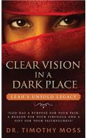 Clear Vision in a Dark Place: Leah's Untold Legacy
