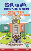 Sophia and Alex Make Friends at School: Sofiya iyo Alex Waxay Saaxiibo Ku yeesheen dugsiga(2 Sofiya Iyo Alex)