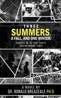 Three Summers, a Fall, and One Winter
