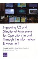 Improving C2 and Situational Awareness for Operations in and Through the Information Environment