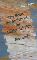 Beast, the Antichrist, the Harlot Babylon Revisited