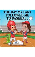 The Day My Fart Followed Me To Baseball: (8 My Little Fart)