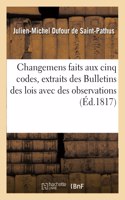 Changemens Faits Aux Cinq Codes, Extraits Des Bulletins Des Lois Avec Des Observations