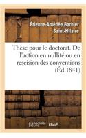 Thèse de Doctorat. de l'Action En Nullité Ou En Rescision Des Conventions