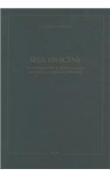 Seul En Scene. Le Monologue Dans Le Theatre Europeen de La Premiere Modernite (1580-1640)