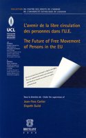 L'avenir de la Libre Circulation Des Personnes Dans L'U.E./ The Future of Free Movement of Persons in the EU