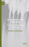 Sound Practices in the Global South: Co-Listening to Resounding Plurilogues