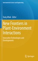 New Frontiers in Plant-Environment Interactions