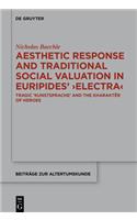 Aesthetic Response and Traditional Social Valuation in Euripides' >Electra