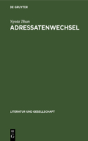 Adressatenwechsel