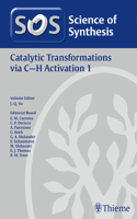 Science of Synthesis: Catalytic Transformations via C-H Activation Vol. 1