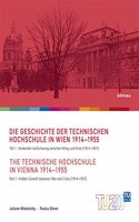 Die Geschichte Der Technischen Hochschule in Wien 1914-1955 / The Technische Hochschule in Vienna 1914-1955