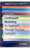 Continuum Modeling: An Approach Through Practical Examples