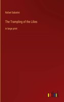 Trampling of the Lilies