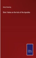 Short Notes on the Acts of the Apostles