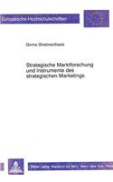 Strategische Marktforschung und Instrumente des strategischen Marketings