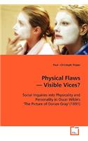 Physical Flaws - Visible Vices?