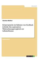 Körpersprache im Rahmen von Feedback & Kritik. Ein explorativer Wahrnehmungsvergleich zur Selbstreflexion