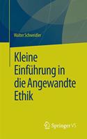 Kleine Einführung in die Angewandte Ethik