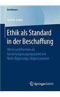 Ethik als Standard in der Beschaffung: Werte und Normen als Gestaltungsausgangspunkt von Nicht-Regierungs-Organisationen(BestMasters)