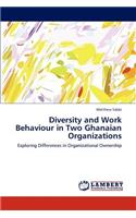 Diversity and Work Behaviour in Two Ghanaian Organizations