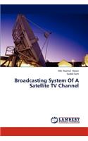 Broadcasting System of a Satellite TV Channel