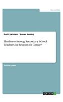 Hardiness Among Secondary School Teachers In Relation To Gender