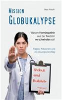 Mission Globukalypse: Warum Homöopathie aus der Medizin verschwinden soll