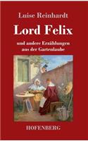 Lord Felix: und andere Erzählungen aus der Gartenlaube