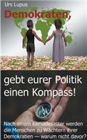 Demokraten, gebt eurer Politik einen Kompass!