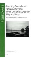 Crossing Boundaries: African American Inner City and European Migrant Youth