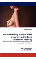 Understanding Breast Cancer Dynamics Using Gene Expression Profiling