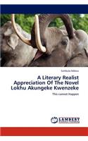 A Literary Realist Appreciation of the Novel Lokhu Akungeke Kwenzeke