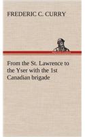From the St. Lawrence to the Yser with the 1st Canadian brigade
