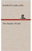 The Shadow World