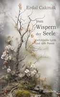 Vom Wispern der Seele - Gefuhlvolle Lyrik und tiefe Poesie