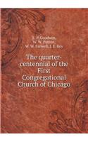 The Quarter-Centennial of the First Congregational Church of Chicago