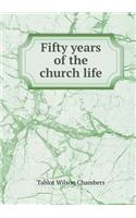 Fifty Years of the Church Life