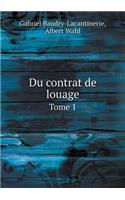 Du Contrat de Louage Tome 1